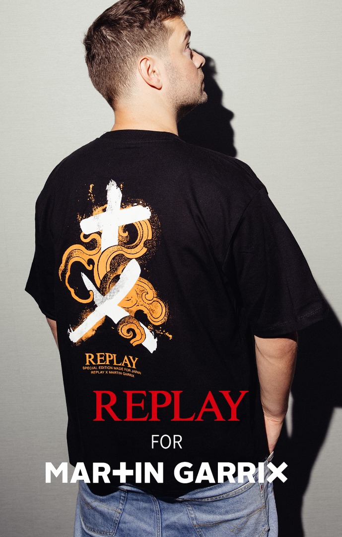 REPLAY × MARTIN GARRIX